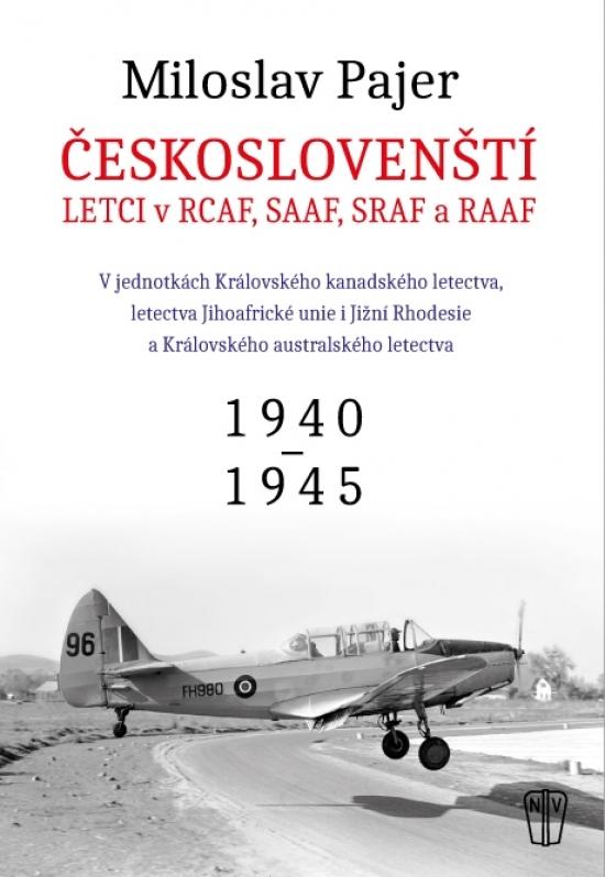 Kniha: Českoslovenští letci v RCAF SAAF SRAF a RAAF - Pajer Miloslav