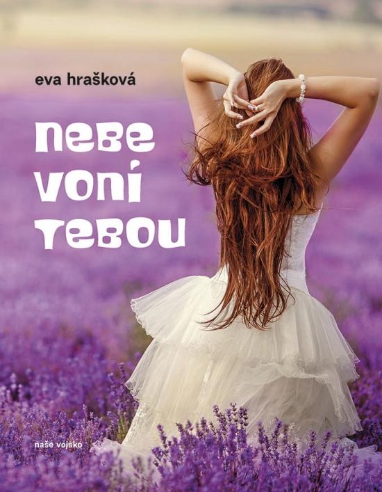 Kniha: Nebe voní tebou - Hrašková Eva