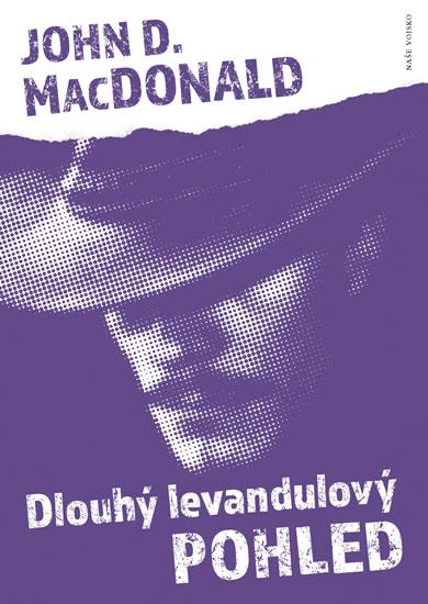 Kniha: Dlouhý levandulový pohled - MacDonald John D.