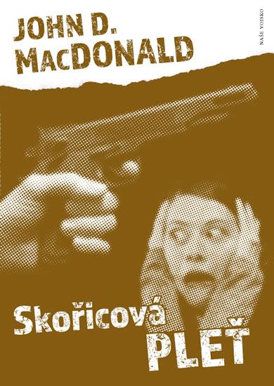 Kniha: Skořicová pleť - MacDonald John D.