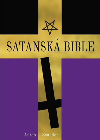 Kniha: Satanská bible - LaVey Anton Szandor