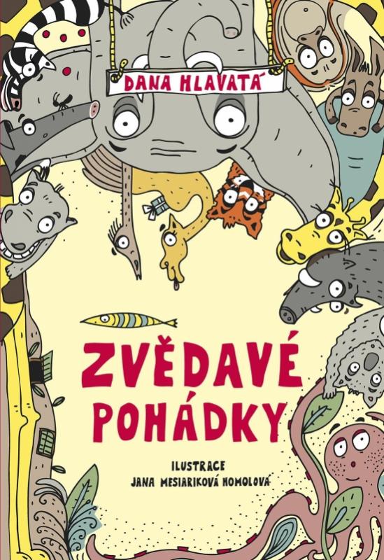 Kniha: Zvědavé pohádky - Hlavatá Dana