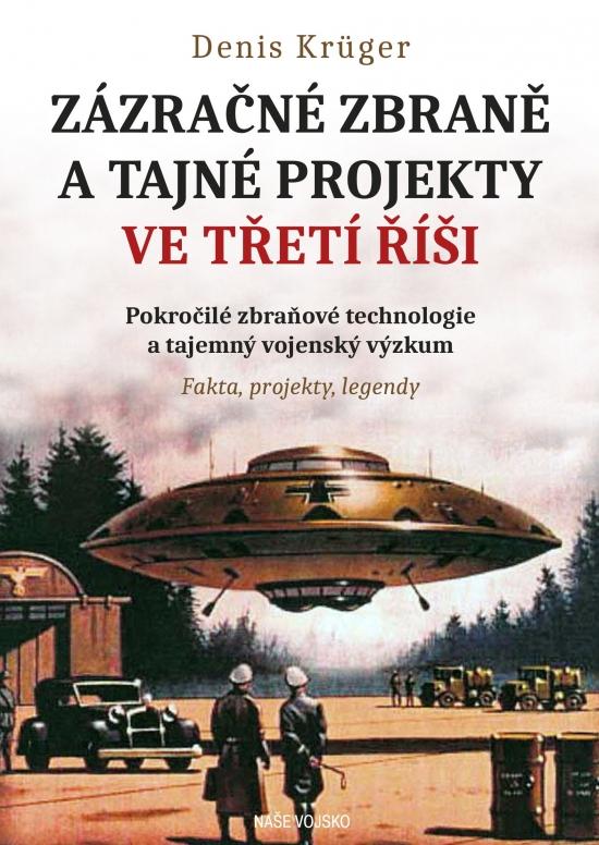 Kniha: Zázračné zbraně a tajné projekty - Krüger Dennis