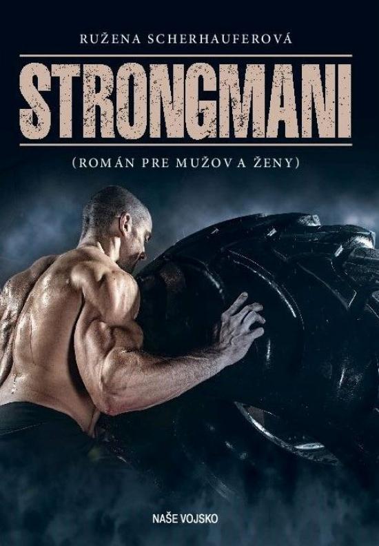 Kniha: Strongmani - Scherhauferová Ružena