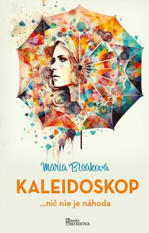 Kniha: Kaleidoskop - Blšáková Mária