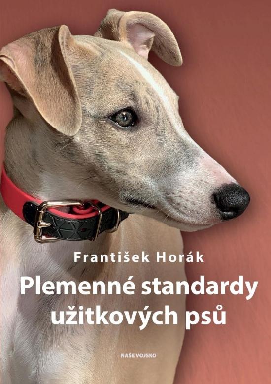 Kniha: Plemenné standardy užitkových psů - Horák František