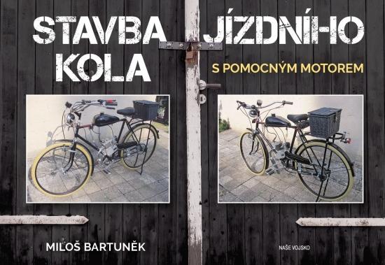 Kniha: Stavba jízdního kola s motorem - Bartuněk Miloš