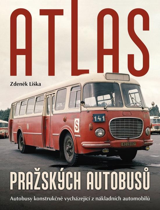 Kniha: Atlas pražských autobusů - Liška Zdeněk