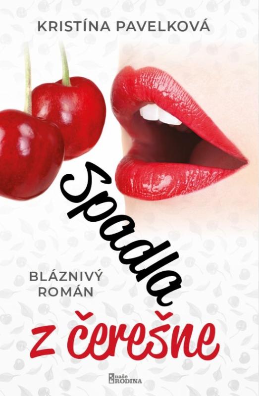 Kniha: Spadla z čerešne - Pavelková Kristína