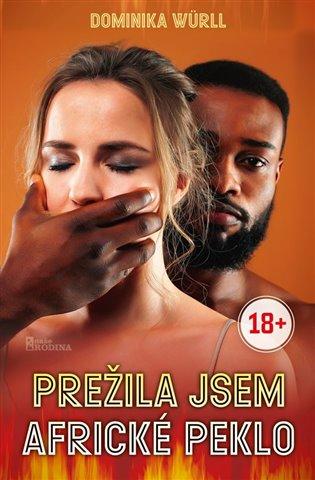 Kniha: Přežila jsem africké peklo - Würll, Dominika