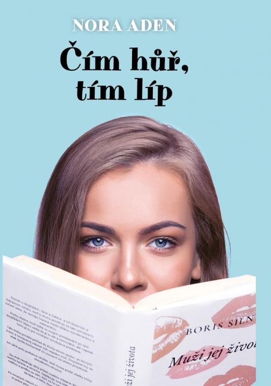 Kniha: Čím hůř, tím líp - Aden Nora