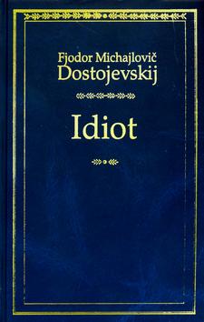 Kniha: Idiot-2.vydání - Dostojevskij Fiodor Michajlovič