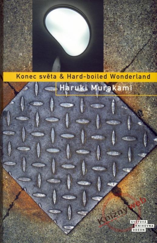 Kniha: Konec světa - Hard-boiled Wonderland - Murakami Haruki