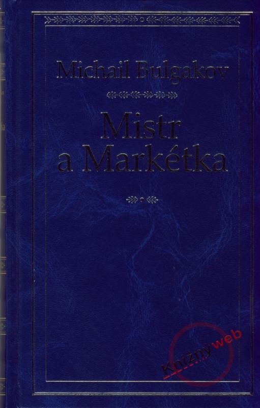 Kniha: Mistr a Markétka - 3.vydání - Bulgakov Michail Afanasievič