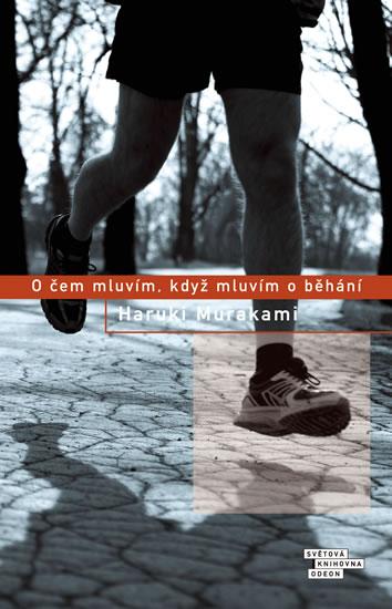 Kniha: O čem mluvím, když mluvím o běhání - Murakami Haruki