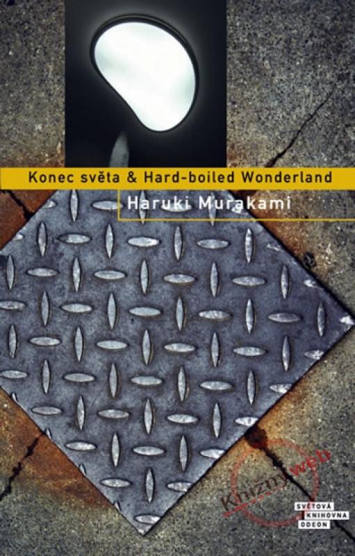 Kniha: Konec světa - Hard-boiled Wonderland - 2. vydání - Murakami Haruki