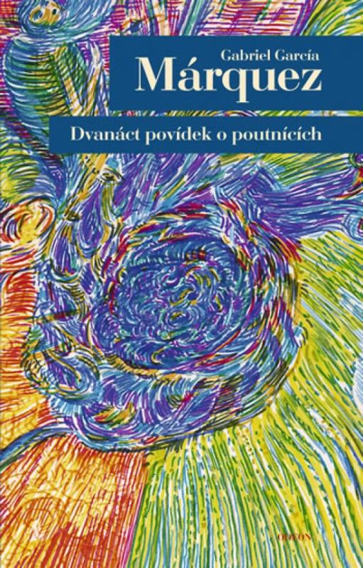Kniha: Dvanáct povídek o poutnících - Márquez Gabriel García