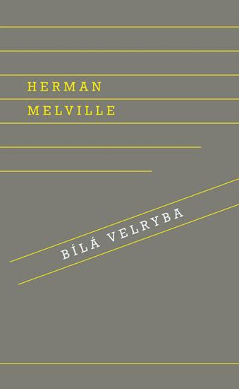 Kniha: Bílá velryba - Melville Herman