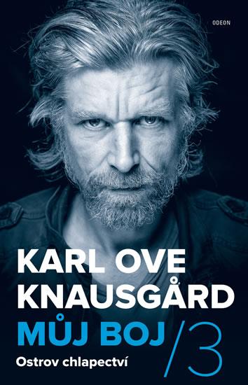 Kniha: Můj boj 3: Ostrov chlapectví - Knausgard Karl Ove