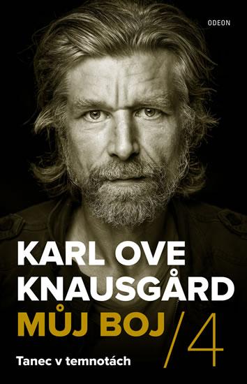 Kniha: Můj boj 4: Tanec v temnotách - Knausgard Karl Ove
