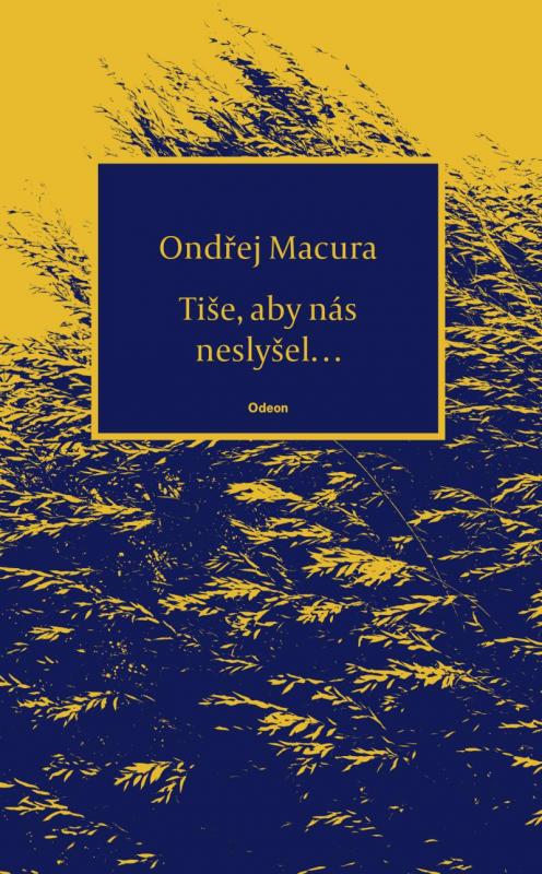Kniha: Tiše, aby nás neslyšel… - Macura Ondřej