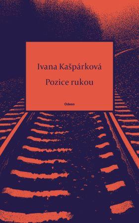 Kniha: Pozice rukou - Ivana Kašpárková