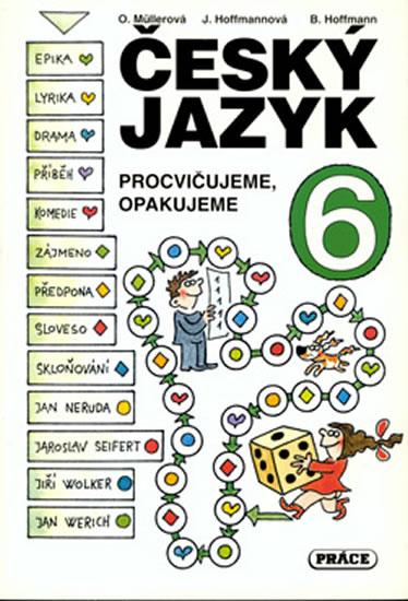 Kniha: Český jazyk pro 6. ročník - Procvičujeme, opakujeme - Müllerová Olga, Hoffmannová Jana