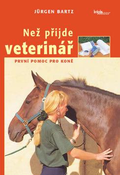 Kniha: Než příjde veterinář - Jürgen Bartz