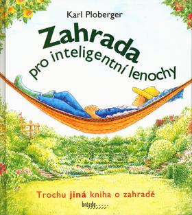 Kniha: Zahrada pro inteligentní lenochy - Karl Ploberger