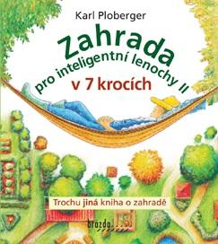 Kniha: Zahrada pro inteligentní lenochy II v 7 krocích - Karl Ploberger