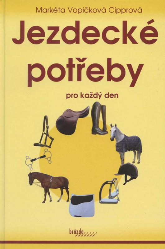 Kniha: Jezdecké potřeby pro každý den - M. Vopičková-Ciprová