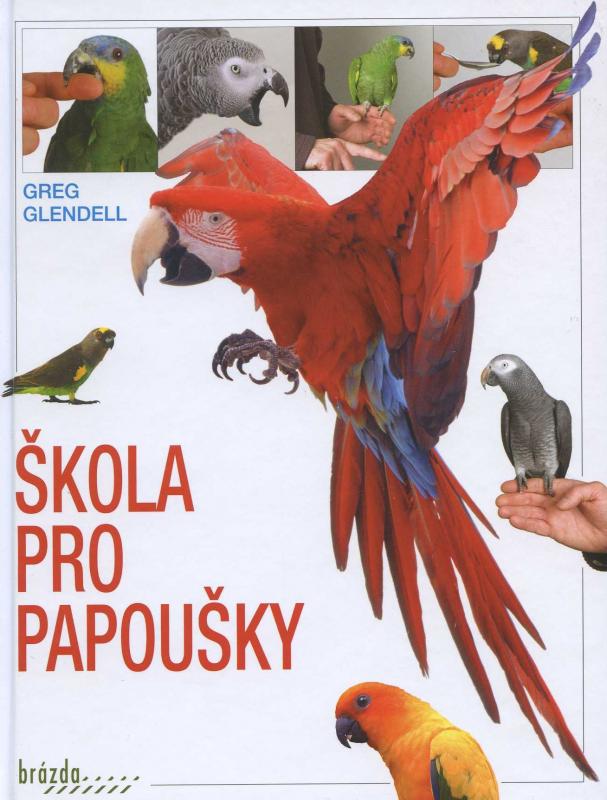 Kniha: Škola pro papoušky - Greg Glendell