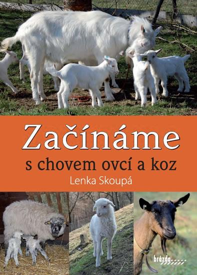 Kniha: Začínáme s chovem ovcí a koz - Skoupá Lenka
