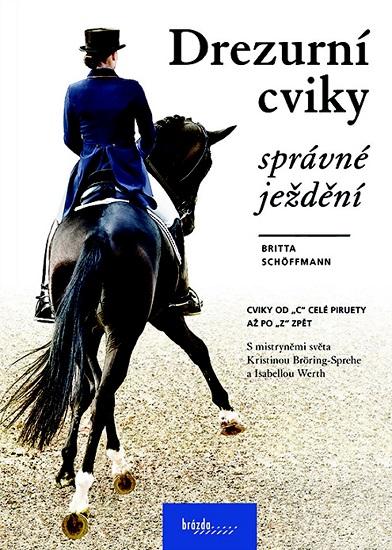 Kniha: Drezurní cviky - správné ježdění - Britta Shöffmann