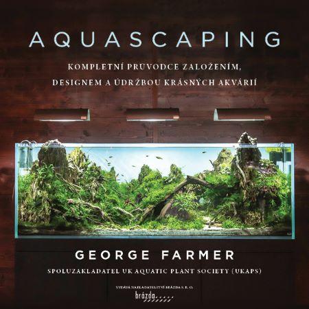 Kniha: Aquascaping - George Farmer