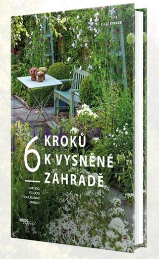 Kniha: 6 kroků k vysněné zahradě - Lilli Straub
