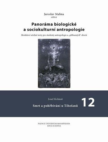 Kniha: Panoráma biologické a sociokulturní antropologie: 12 Smrt a pohřbívání u Tibeťanů - Kolmaš Josef