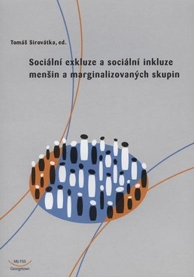 Kniha: Sociální exkluze a sociální inkluze menšin a marginalizovaných skupin - Sirovátka Tomáš