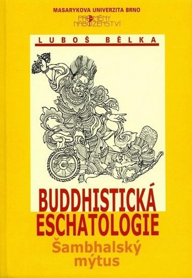 Kniha: Buddhistická eschatologie: Šambhalský mýtus - Bělka Luboš