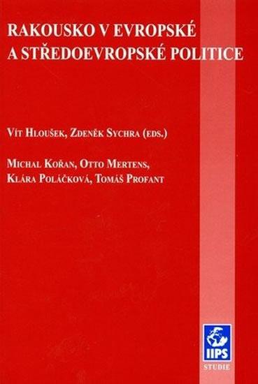 Kniha: Rakousko v evropské a středoevropské politice - Hloušek Vít