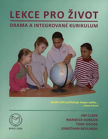 Kniha: Lekce pro život: Drama a integrované kur - Clark Jim