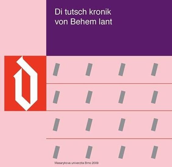 Kniha: Di tutsch kronik von Behem lant: Die gereimte deutsche Übersetzung der alttschechischen Dalimil-Chronik. Rýmovaný německý překlad staročeské Dalimilovy kroniky - Brom Vlastimil