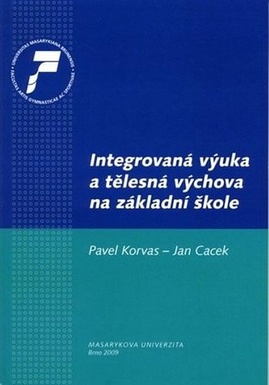 Kniha: Integrovaná výuka a tělesná výchova na základní škole - Cacek Jan