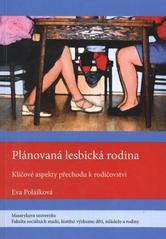 Kniha: Plánovaná lesbická rodina: Klíčové aspek - Eva Polášková