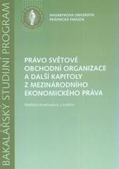 Kniha: Právo světové obchodní organizace a další kapitoly z mezinárodního a ekonomického práva - Naděžda Rozehnalová