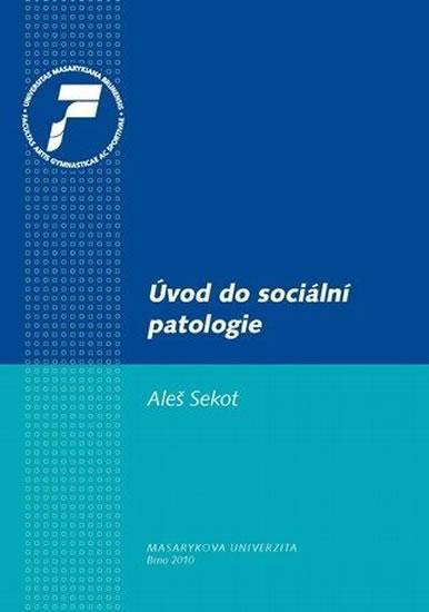 Kniha: Úvod do sociální patologie - Sekot Aleš
