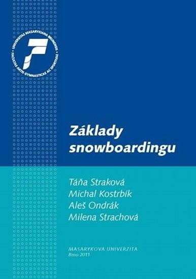 Kniha: Základy snowboardingu: Historie, vybavení pro snowboarding, technika a metodika, bezpečnost - Kostrbík Michal