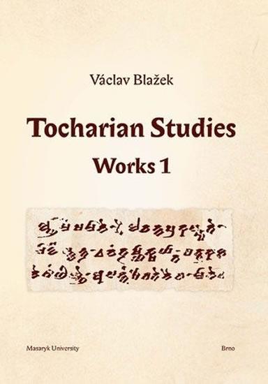 Kniha: Tocharian Studies: Works 1 - Blažek Václav