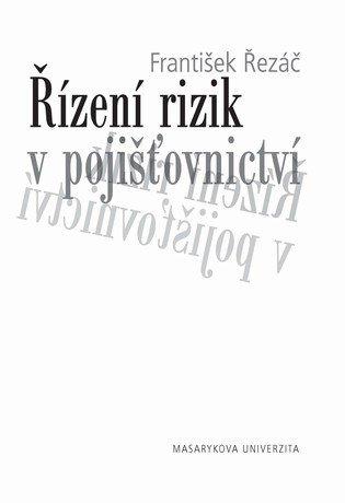 Kniha: Řízení rizik v pojišťovnictví - František Řezáč