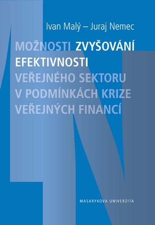 Kniha: Možnosti zvyšování efektivnosti veřejného sektoru v podmínkách krize veřejných financí. - Juraj Nemec